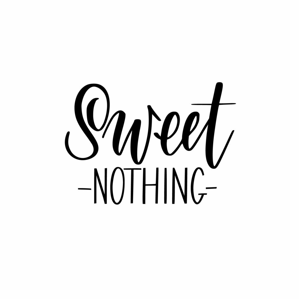 Sweet nothing vector abstract calligraphy lettering quote By yasnaten